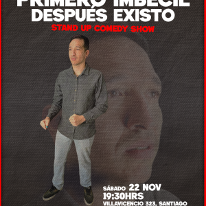 Entradas Show: Primero Imbécil Después Existo - 22 de Noviembre a las 19:30hrs